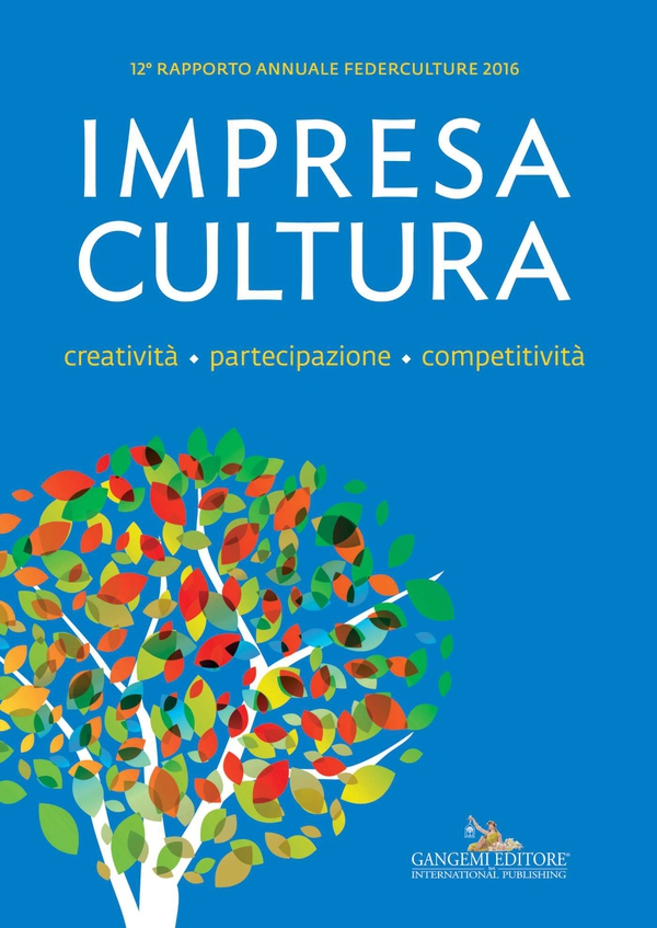Impresa Cultura. Creatività. partecipazione, competitività - Librerie.coop Impresa Cultura. Creatività. partecipazione, competitività - Librerie.coop