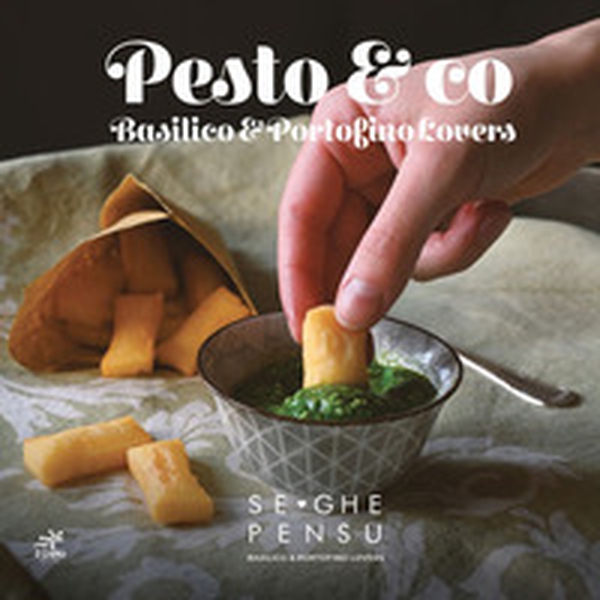 Pesto & co. Basilico & Portofino Lovers. Ediz. italiana e inglese - Librerie.coop Pesto & co. Basilico & Portofino Lovers. Ediz. italiana e inglese - Librerie.coop