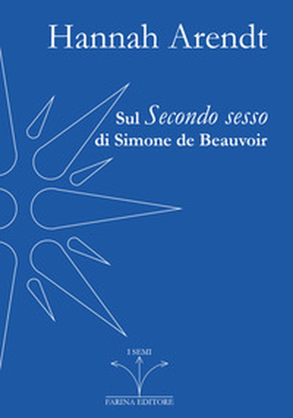 Sul Secondo sesso di Simone de Beauvoir - Librerie.coop Sul Secondo sesso di Simone de Beauvoir - Librerie.coop