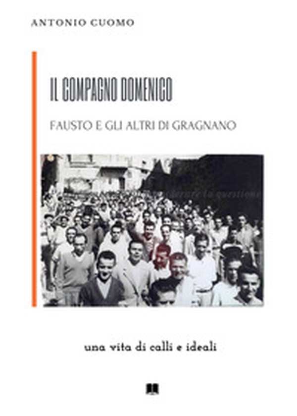 Il compagno Domenico - Librerie.coop Il compagno Domenico - Librerie.coop