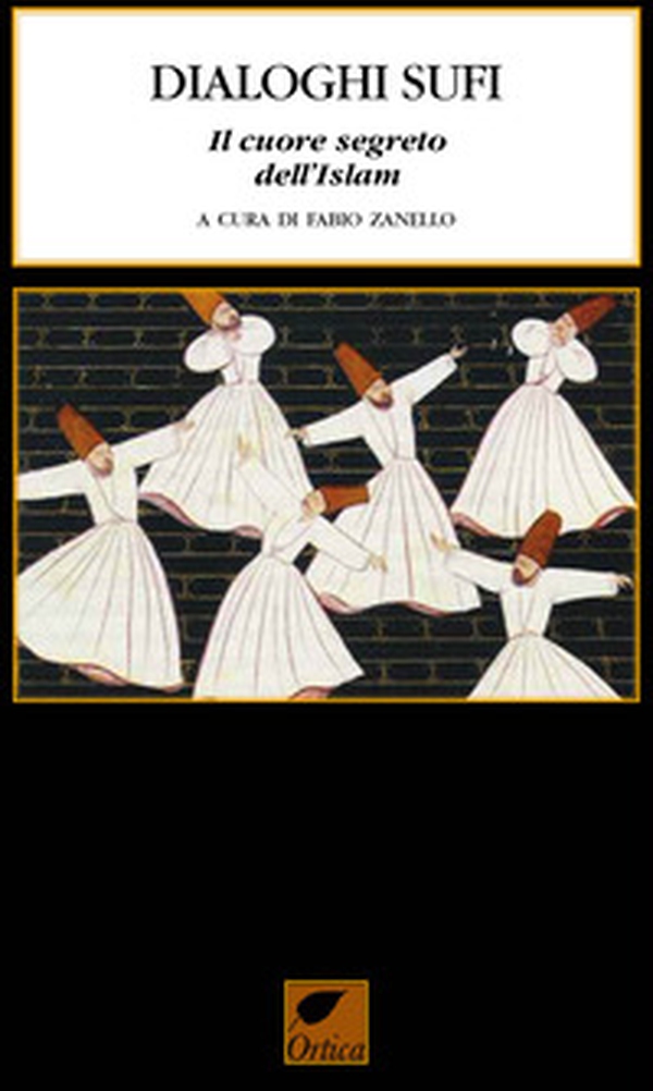 Dialoghi sufi. Il cuore segreto dell'Islam - Librerie.coop Dialoghi sufi. Il cuore segreto dell'Islam - Librerie.coop