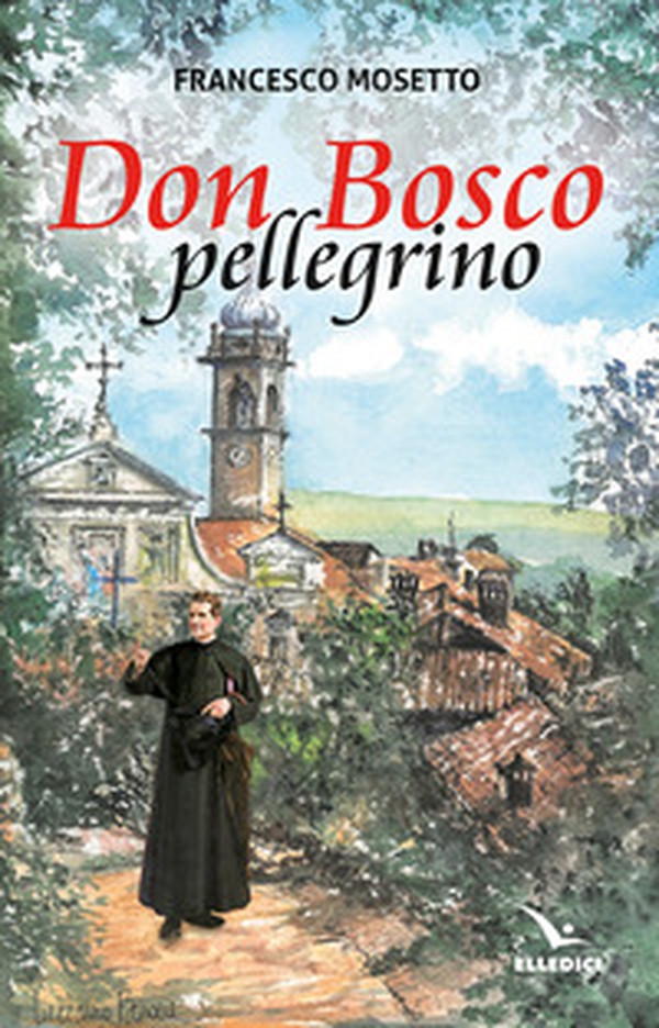 Don Bosco pellegrino - Librerie.coop Don Bosco pellegrino - Librerie.coop