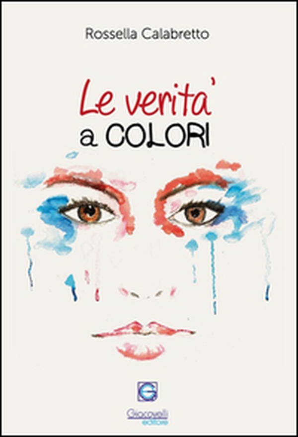 Le verità a colori. L'arte riflessa negli occhi di chi guarda - Librerie.coop Le verità a colori. L'arte riflessa negli occhi di chi guarda - Librerie.coop