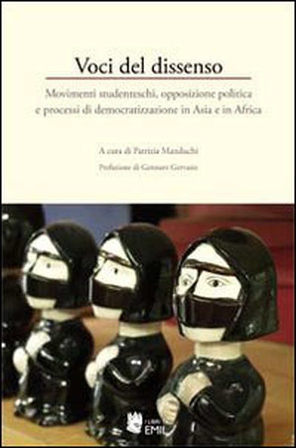 Voci del dissenso. Movimenti studenteschi, opposizione politica e processi di democratizzazione in Asia e in Africa - Librerie.coop Voci del dissenso. Movimenti studenteschi, opposizione politica e processi di democratizzazione in Asia e in Africa - Librerie.coop