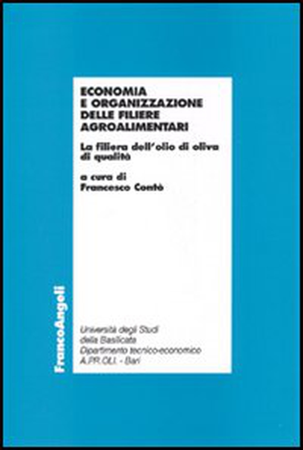 Economia e organizzazione delle filiere agroalimentari. La filiera dell'olio di oliva di qualità - Librerie.coop Economia e organizzazione delle filiere agroalimentari. La filiera dell'olio di oliva di qualità - Librerie.coop