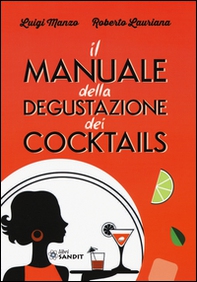 Il manuale della degustazione dei cocktails - Librerie.coop