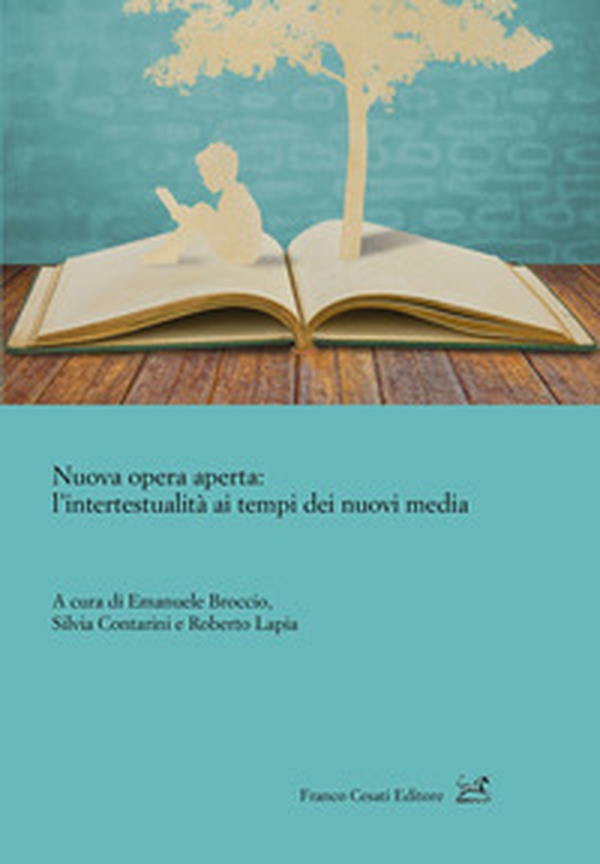 Nuova opera aperta: l'intertestualità ai tempi dei nuovi media - Librerie.coop Nuova opera aperta: l'intertestualità ai tempi dei nuovi media - Librerie.coop