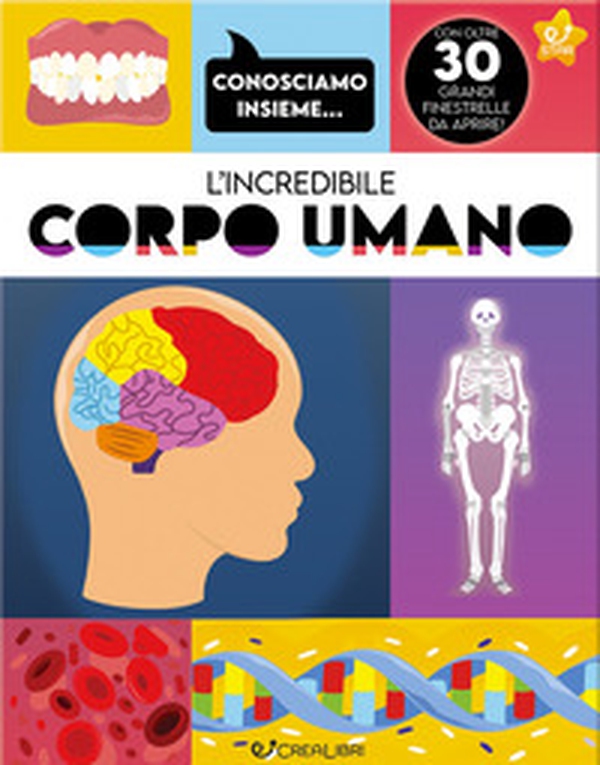 L'incredibile corpo umano - Librerie.coop L'incredibile corpo umano - Librerie.coop