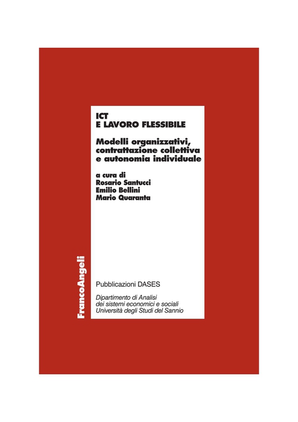 Ict e lavoro flessibile. Modelli organizzativi, contrattazione collettiva e autonomia individuale - Librerie.coop Ict e lavoro flessibile. Modelli organizzativi, contrattazione collettiva e autonomia individuale - Librerie.coop