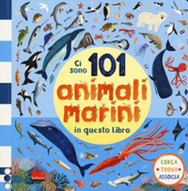 Ci sono 101 animali marini in questo libro. Cerca, trova, associa - Librerie.coop Ci sono 101 animali marini in questo libro. Cerca, trova, associa - Librerie.coop