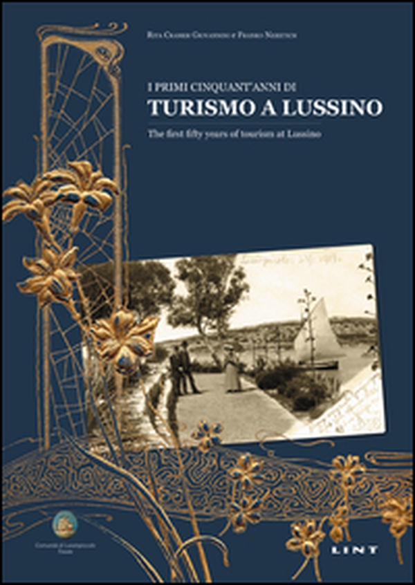 I primi cinquant'anni di turismo a Lussino. Ediz. italiana e inglese - Librerie.coop I primi cinquant'anni di turismo a Lussino. Ediz. italiana e inglese - Librerie.coop