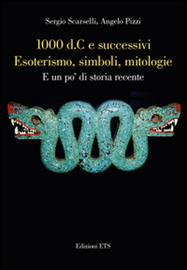1000 d. C. e successivi esoterismo, simboli, mitologie. E un po' di storia recente - Librerie.coop 1000 d. C. e successivi esoterismo, simboli, mitologie. E un po' di storia recente - Librerie.coop
