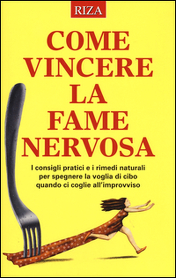 Come vincere la fame nervosa - Librerie.coop Come vincere la fame nervosa - Librerie.coop