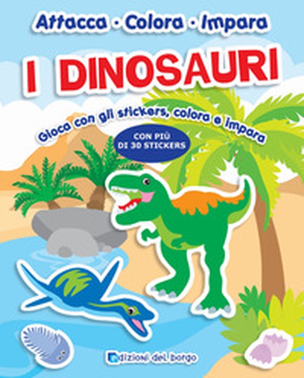 I dinosauri. Con adesivi - Librerie.coop I dinosauri. Con adesivi - Librerie.coop