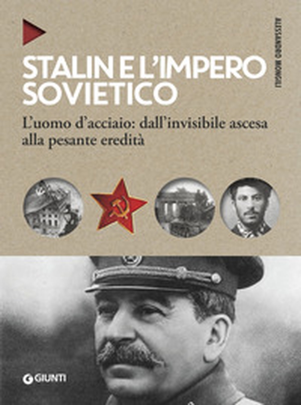 Stalin e l'impero sovietico. L'uomo d'acciaio: dall'invisibile ascesa alla pesante eredità - Librerie.coop Stalin e l'impero sovietico. L'uomo d'acciaio: dall'invisibile ascesa alla pesante eredità - Librerie.coop