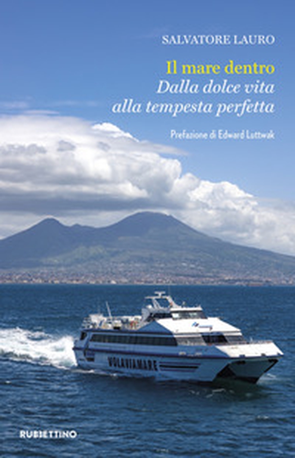 Il mare dentro. Dalla dolce vita alla tempesta perfetta - Librerie.coop Il mare dentro. Dalla dolce vita alla tempesta perfetta - Librerie.coop