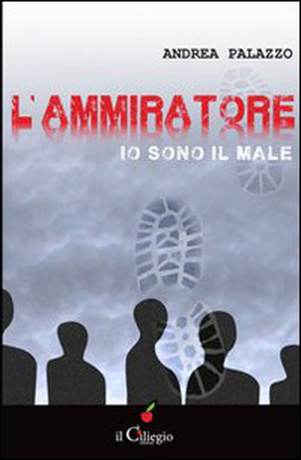 L'ammiratore. Io sono il male - Librerie.coop L'ammiratore. Io sono il male - Librerie.coop