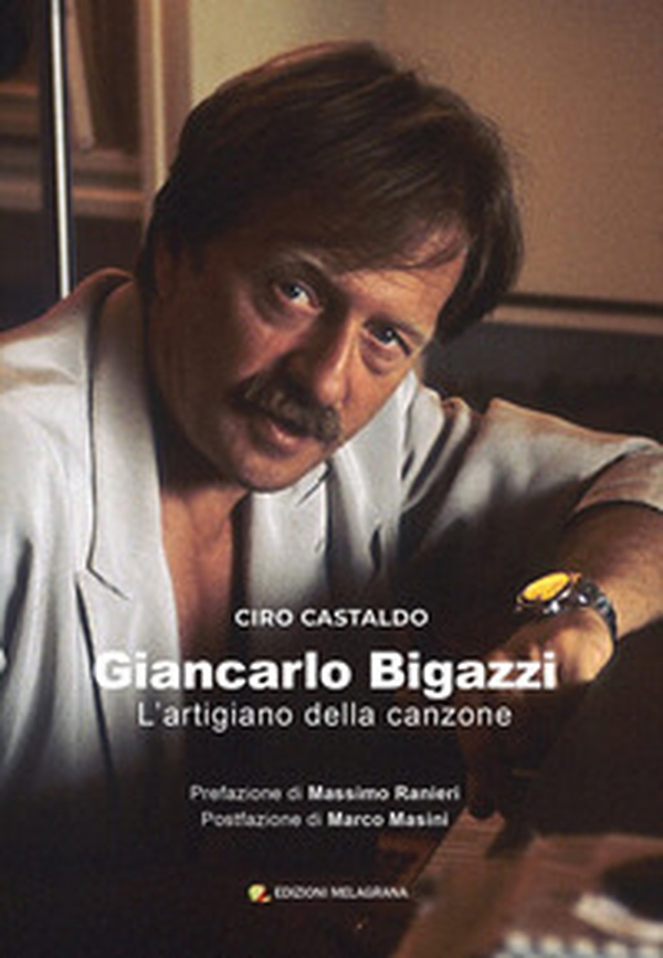 Giancarlo Bigazzi. L'artigiano della canzone - Librerie.coop Giancarlo Bigazzi. L'artigiano della canzone - Librerie.coop