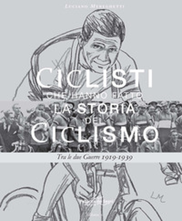 Ciclisti che hanno fatto la storia del ciclismo - Vol. 2 - Librerie.coop Ciclisti che hanno fatto la storia del ciclismo - Vol. 2 - Librerie.coop