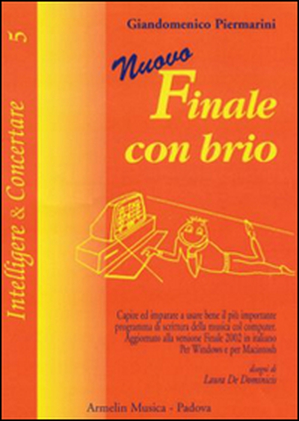 Nuovo finale con brio. Capire ed imparare ad usare bene il più importante programma di scrittura musicale col computer - Librerie.coop Nuovo finale con brio. Capire ed imparare ad usare bene il più importante programma di scrittura musicale col computer - Librerie.coop