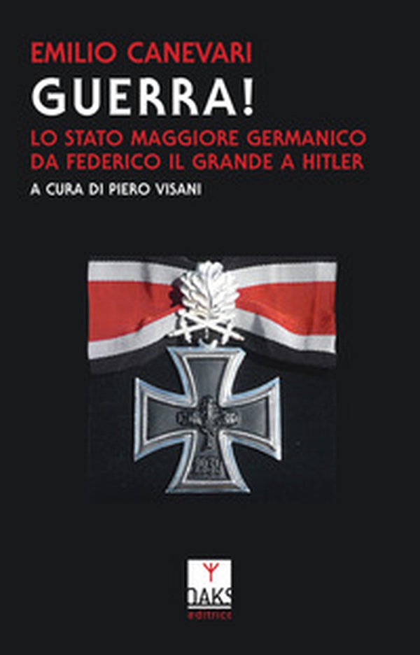 Guerra! Lo Stato maggiore germanico da Federico il Grande a Hitler - Librerie.coop Guerra! Lo Stato maggiore germanico da Federico il Grande a Hitler - Librerie.coop