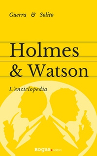 Holmes e Watson. L'enciclopedia - Librerie.coop