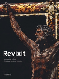 Revixit. A carved masterpiece by Giuseppe Torretti restored by Venetian Heritage - Librerie.coop