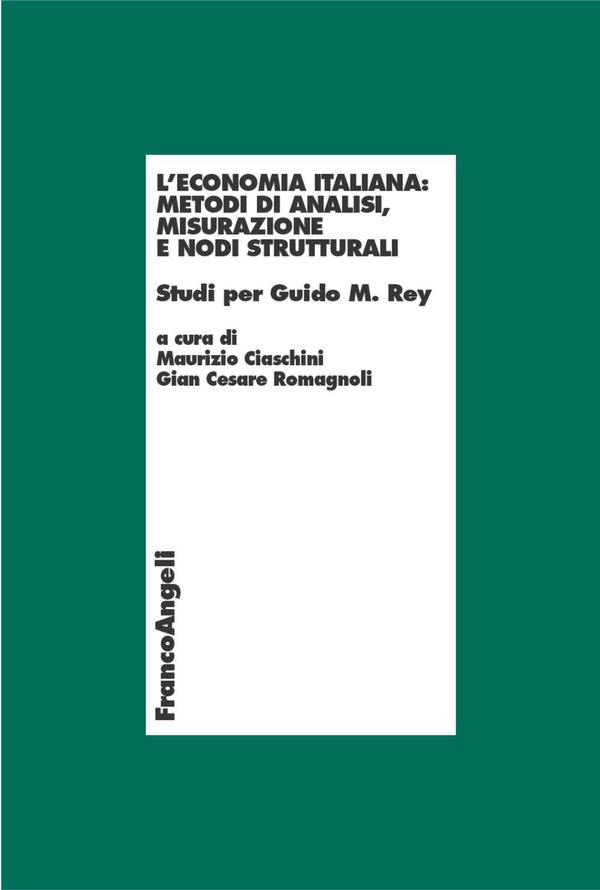L'economia italiana: metodi di analisi , misurazione e nodi strutturali. Studi per Guido M. Rey - Librerie.coop L'economia italiana: metodi di analisi , misurazione e nodi strutturali. Studi per Guido M. Rey - Librerie.coop