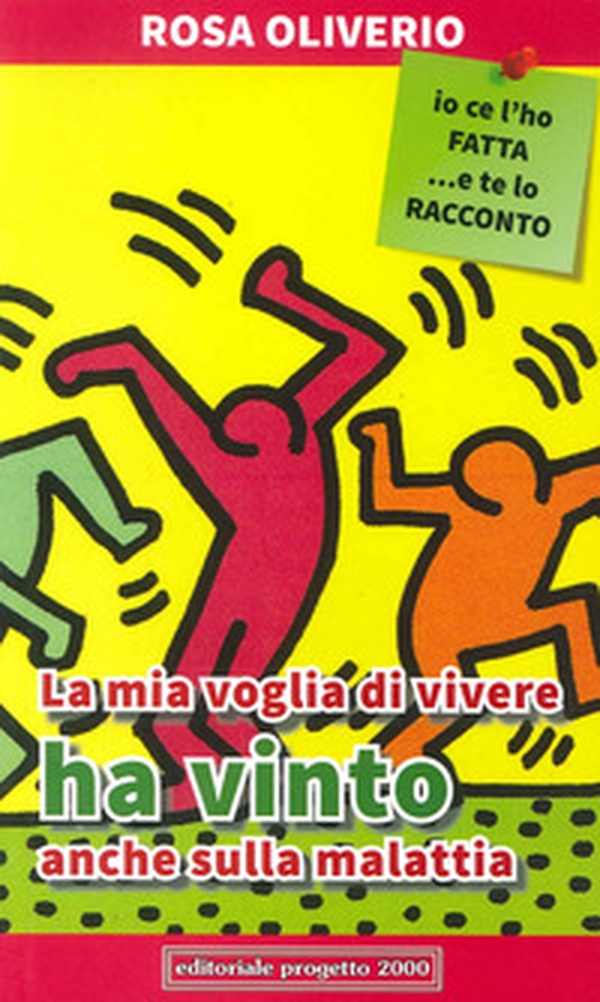 La mia voglia di vivere ha vinto anche sulla malattia. Io ce l'ho fatta... e te lo racconto - Librerie.coop La mia voglia di vivere ha vinto anche sulla malattia. Io ce l'ho fatta... e te lo racconto - Librerie.coop