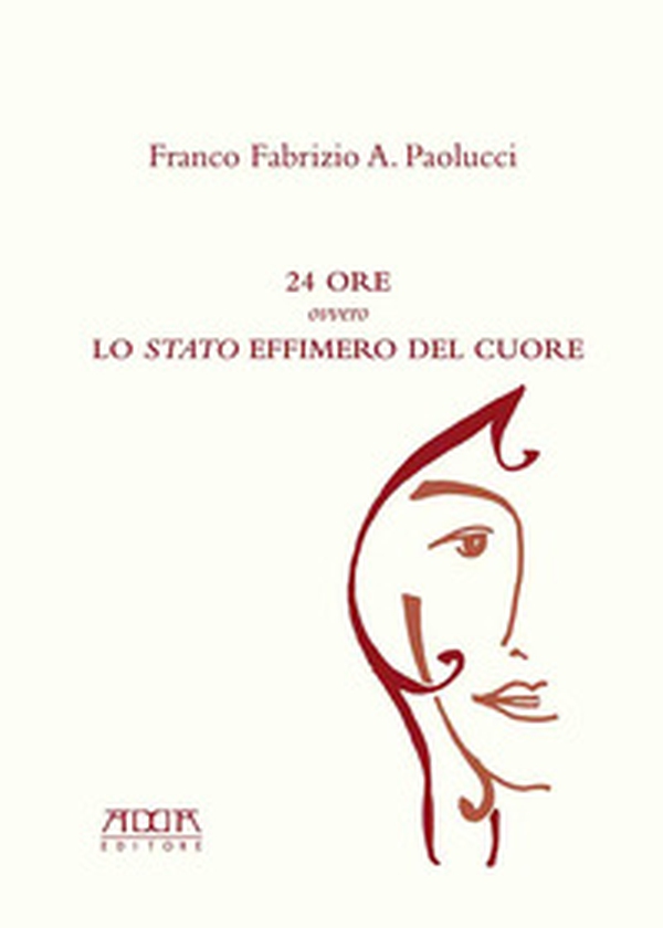 24 ore ovvero lo «stato» effimero del cuore - Librerie.coop 24 ore ovvero lo «stato» effimero del cuore - Librerie.coop