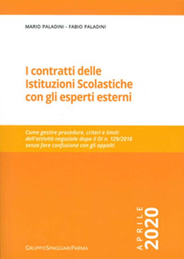 I contratti delle istituzioni scolastiche con gli esperti esterni. Come gestire procedure, criteri e limiti dell'attività negoziale dopo il DI n. 129/2018 senza fare confusione con gli appalti - Librerie.coop I contratti delle istituzioni scolastiche con gli esperti esterni. Come gestire procedure, criteri e limiti dell'attività negoziale dopo il DI n. 129/2018 senza fare confusione con gli appalti - Librerie.coop