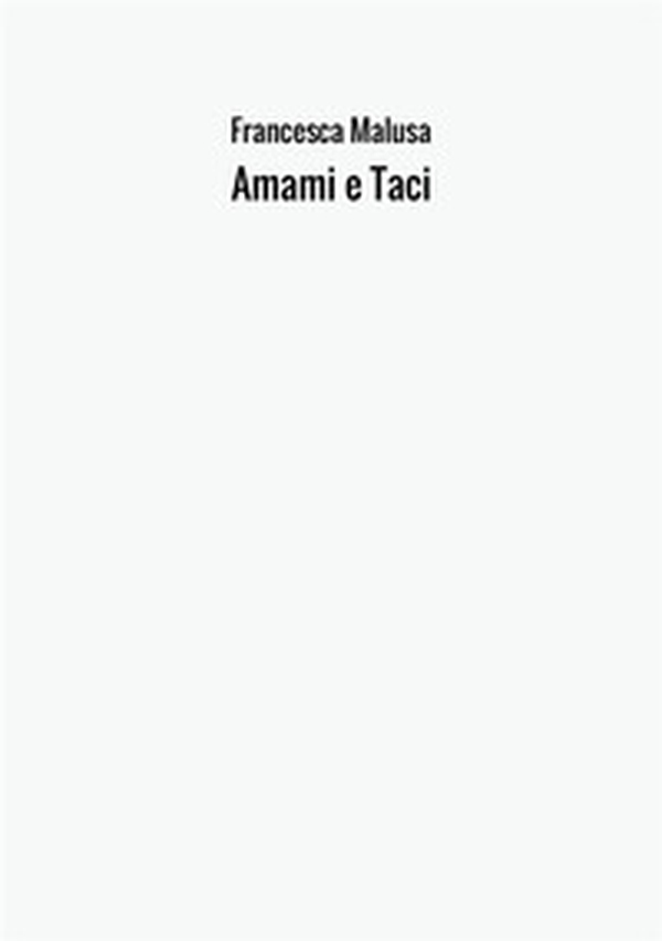 Amami e taci - Librerie.coop Amami e taci - Librerie.coop