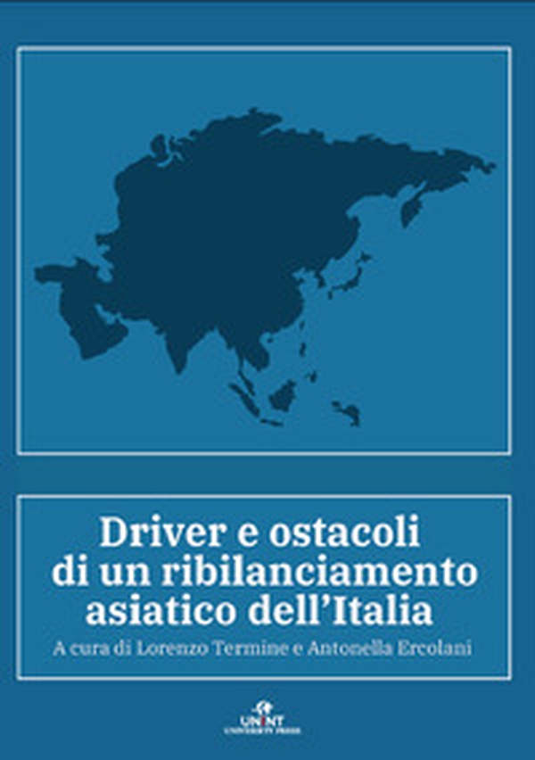 Driver e ostacoli di un ribilanciamento asiatico dell'Italia - Librerie.coop Driver e ostacoli di un ribilanciamento asiatico dell'Italia - Librerie.coop