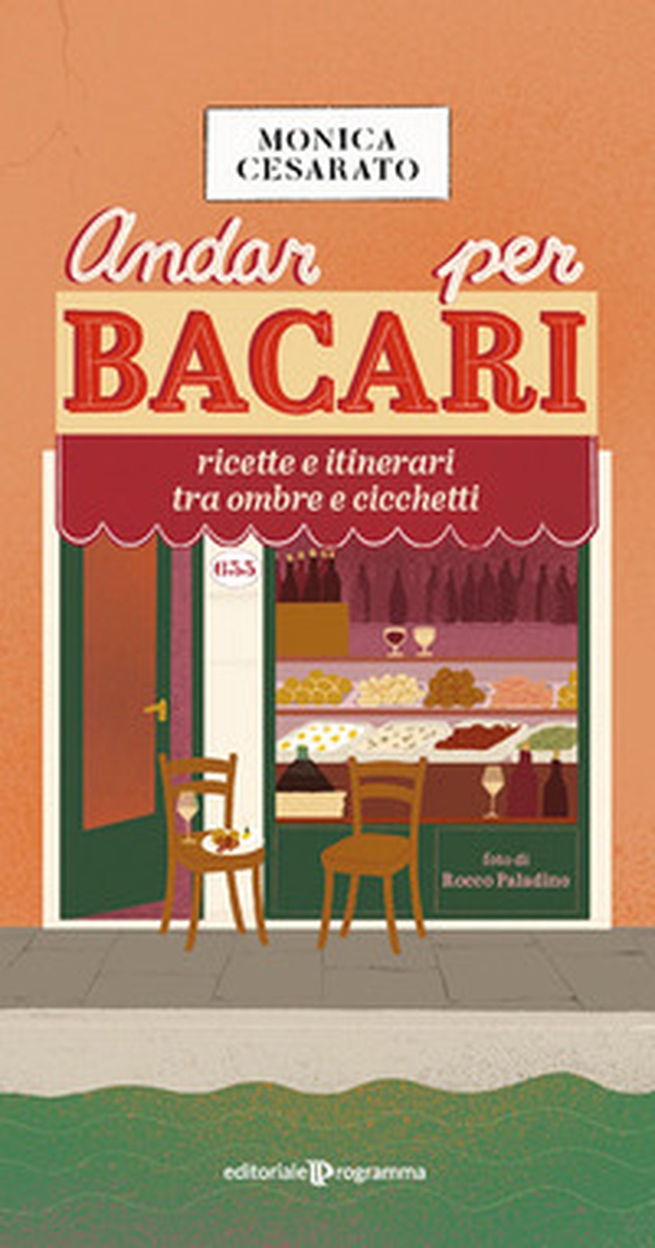 Andar per bacari. Ricette e itinerari tra ombre e cicchetti - Librerie.coop Andar per bacari. Ricette e itinerari tra ombre e cicchetti - Librerie.coop
