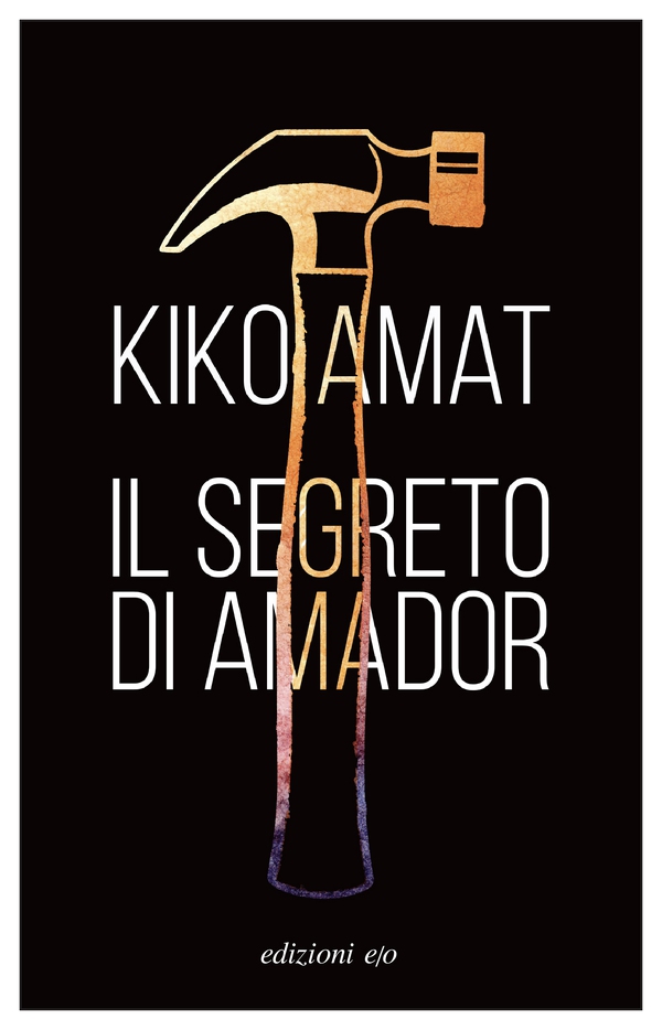 Il segreto di Amador - Librerie.coop Il segreto di Amador - Librerie.coop
