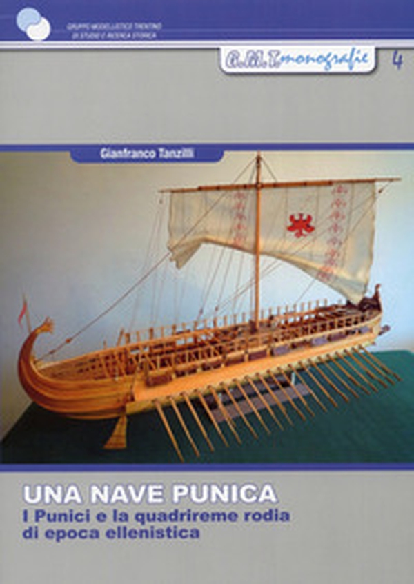 Una nave punica. I punici e la quadrireme rodia di epoca ellenistica - Librerie.coop Una nave punica. I punici e la quadrireme rodia di epoca ellenistica - Librerie.coop