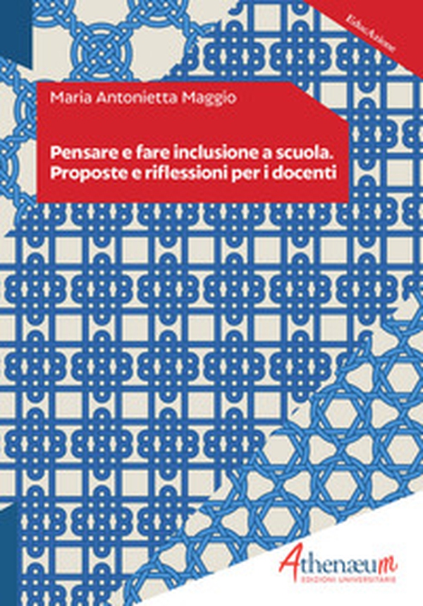 Pensare e fare inclusione a scuola. Proposte e riflessioni per i docenti - Librerie.coop Pensare e fare inclusione a scuola. Proposte e riflessioni per i docenti - Librerie.coop