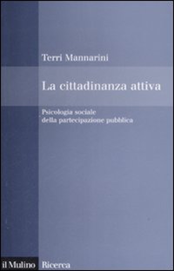 La cittadinanza attiva. Psicologia sociale della partecipazione pubblica - Librerie.coop La cittadinanza attiva. Psicologia sociale della partecipazione pubblica - Librerie.coop