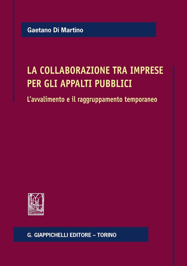 La collaborazione tra imprese per gli appalti pubblici - Librerie.coop La collaborazione tra imprese per gli appalti pubblici - Librerie.coop