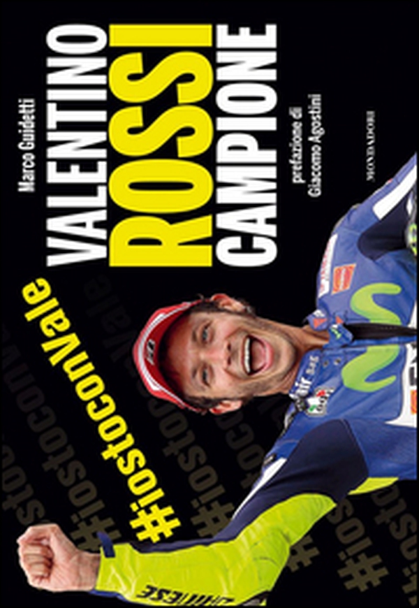 Valentino Rossi campione - Librerie.coop Valentino Rossi campione - Librerie.coop