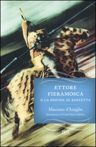 Ettore Fieramosca o la disfida di Barletta - Librerie.coop