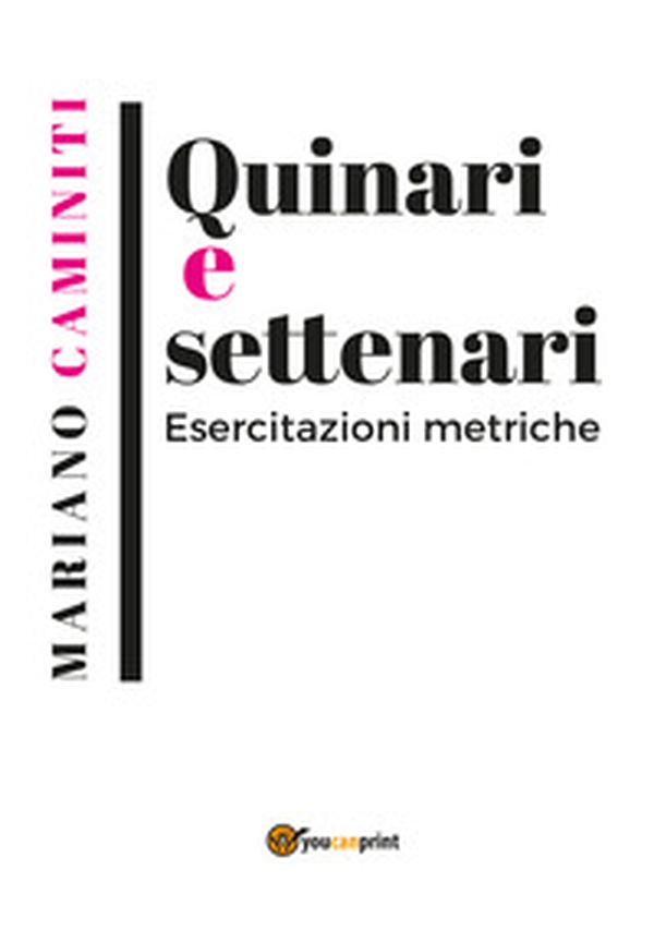 Quinari e settenari. Esercitazioni metriche - Librerie.coop Quinari e settenari. Esercitazioni metriche - Librerie.coop