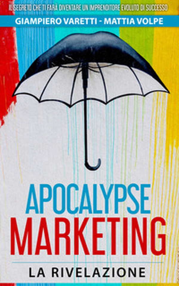 Apocalypse marketing. La rivelazione. Ediz. italiana, inglese, portoghese e spagnola - Librerie.coop Apocalypse marketing. La rivelazione. Ediz. italiana, inglese, portoghese e spagnola - Librerie.coop