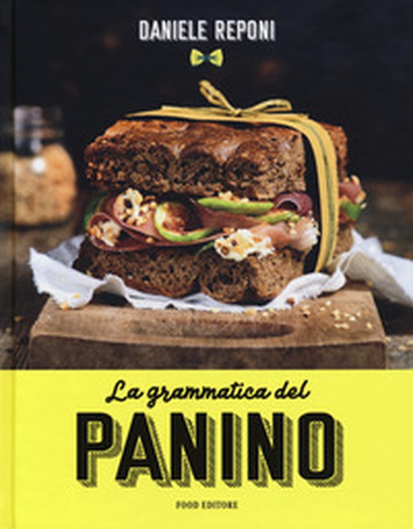 La grammatica del panino - Librerie.coop La grammatica del panino - Librerie.coop