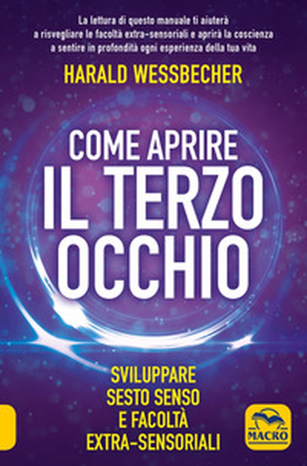 Come aprire il terzo occhio. Sviluppare sesto senso e facoltà extra-sensoriali - Librerie.coop Come aprire il terzo occhio. Sviluppare sesto senso e facoltà extra-sensoriali - Librerie.coop