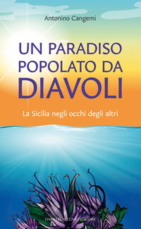 Un paradiso popolato da diavoli. La Sicilia negli occhi degli altri - Librerie.coop Un paradiso popolato da diavoli. La Sicilia negli occhi degli altri - Librerie.coop