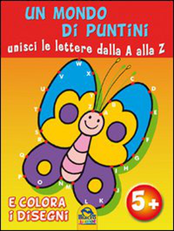 Un mondo di puntini. Unisci le lettere dalla A alla Z e colora i disegni - Librerie.coop Un mondo di puntini. Unisci le lettere dalla A alla Z e colora i disegni - Librerie.coop