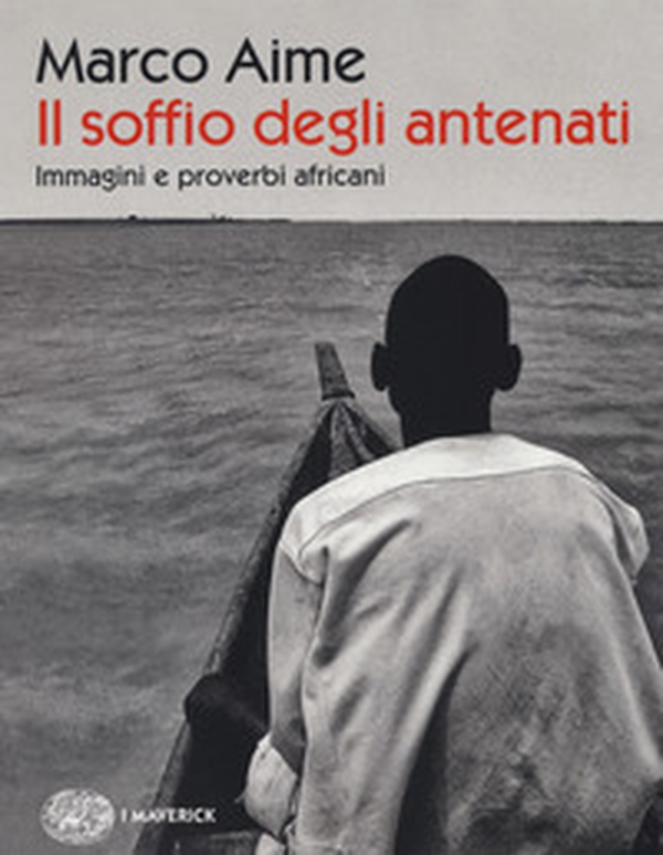 Il soffio degli antenati. Immagini e proverbi africani - Librerie.coop Il soffio degli antenati. Immagini e proverbi africani - Librerie.coop