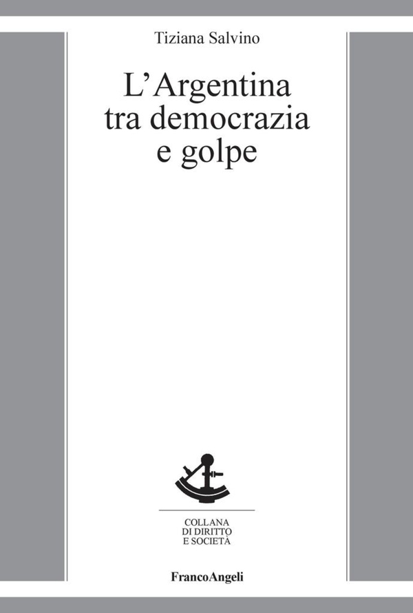 L'Argentina tra democrazia e golpe - Librerie.coop L'Argentina tra democrazia e golpe - Librerie.coop