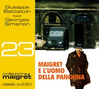 Maigret e l'uomo della panchina. Letto da Giuseppe Battiston letto da Giuseppe Battiston. Audiolibro. CD Audio formato MP3 - Librerie.coop